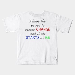 I have the power to create Kids T-Shirt